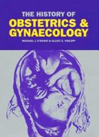 The History of Obstetrics and Gynaecology 1850700400 Book Cover