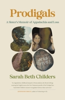 Prodigals: A Sister’s Memoir of Appalachia and Loss 0820364630 Book Cover
