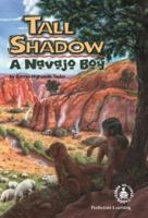 Tall Shadow: A Navajo Boy (Cover-to-Cover Novels: Historical Fiction) 0780770404 Book Cover