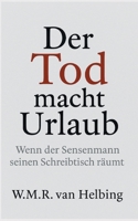 Der Tod macht Urlaub: Wenn der Sensenmann seinen Schreibtisch räumt 3819248242 Book Cover