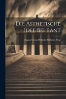 Die Ästhetische Idee bei Kant 1022132784 Book Cover