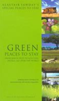 Green Places to Stay: From Beach Huts to Eco-Chic Hotels, All Over the World (Alastair Sawday's Special Places to Stay) 1901970779 Book Cover