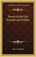 Poems of the Life Beyond and Within 1022068997 Book Cover
