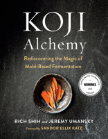 Koji Alchemy: Rediscovering the Magic of Mold-Based Fermentation 160358868X Book Cover