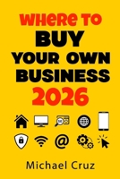 Where to Buy Your Own Damn Business: Insider's Industry Directory - Marketplaces - FB Groups & Solutions B0H3Z8TVRY Book Cover