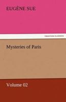 Mysteries of Paris; Volume 2 1505541611 Book Cover