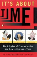 It's About Time!: The Six Styles of Procrastination and How to Overcome Them 0140242716 Book Cover