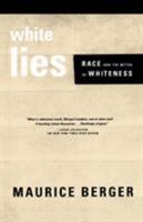 White Lies: Race and the Myths of Whiteness 0374527156 Book Cover