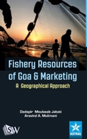 Fishery Resources of Goa and Marketing: A Geographical Approach 9390371295 Book Cover