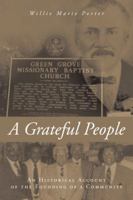 A Grateful People: An Historical Account of the Founding of a Community 1491705248 Book Cover