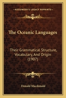 The Oceanic Languages, their Grammatical Structure, Vocabulary, and Origin 1016934912 Book Cover