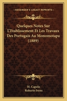 Quelques Notes Sur L'Etablissement Et Les Travaux Des Portugais Au Monomotapa (1889) 116741120X Book Cover