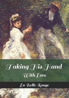 Taking His Hand: With Love B093WBR877 Book Cover