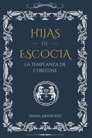 Hijas de Escocia: La Templanza de Christine: Un viaje de redención en las indómitas tierras de Escocia. (Spanish Edition) B0F88ZYWCV Book Cover