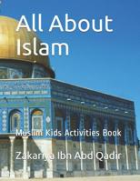 All About Islam: Muslim Kids Activities Book 109787057X Book Cover