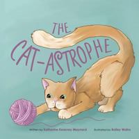 The Cat-Astrophe 1491809345 Book Cover