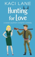 Hunting for Love: A Sweet Southern Romantic Comedy 1088217036 Book Cover