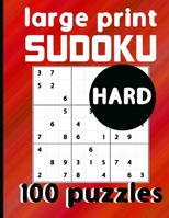 Large Print Sudoku 100 Puzzles Hard: One Puzzle Per Page Hard to Inhuman Difficulty Sudoku for Adults, Seniors & Kids / Solutions Included B08C7773JY Book Cover