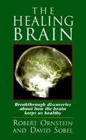 The Healing Brain: Breakthrough Discoveries About How the Brain Keeps Us Healthy 0671662368 Book Cover