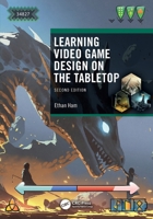 Learning Video Game Design on the Tabletop 1032102977 Book Cover