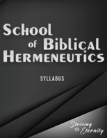School of Biblical Hermenutics : Keys for Correctly Interpreting God's Word 1953886019 Book Cover
