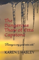 The Dangerous Thaw of Etta Capstone 1481988077 Book Cover