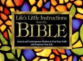 Life's Little Instructions From The Bible Ancient And Contemporary Wisdom To Fuel Your Faith And Empower Your Life 1558538313 Book Cover