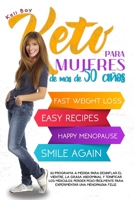 Keto para mujeres de más de 50 años: Su Programa a Medida Para Desinflar El Vientre, La Grasa Abdominal Y Tonificar Los Músculos. Perder Peso ... Una Menopausia Feliz. B08QLNXPFQ Book Cover