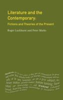 Literature and the Contemporary: Fictions and Theories of the Present (Studies in Twentieth-Century Literature (Longman (Firm)).) 0582312043 Book Cover