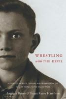 Wrestling with the Devil 0982102399 Book Cover