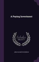 A Paying Investment 1341386856 Book Cover