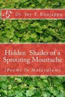 Hidden Shades of a Sprouting Moustache: (Poems in Malayalam) 1544209282 Book Cover