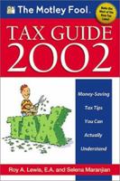 The Motley Fool Tax Guide 2002: Money-Saving Tax Tips You Can Actually Understand 1892547244 Book Cover