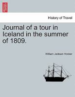Journal of a Tour in Iceland, in the Summer of 1809, Volume 1 1241502102 Book Cover