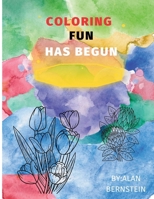 Coloring Fun Has Begun: By Alan Bernstein B0CWPJ2YMT Book Cover