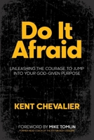 Do It Afraid : Unleashing the Courage to Jump into Your God-Given Purpose 1969508205 Book Cover