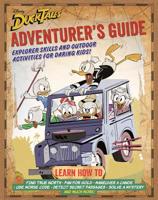 Ducktales Adventurer's Guide: Explorer Skills and Outdoor Activities for Daring Kids 0999359843 Book Cover