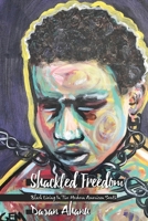 Shackled Freedom : Black Living in the Modern American South 1735740810 Book Cover