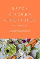 Detox Kitchen Vegetables 1408884461 Book Cover