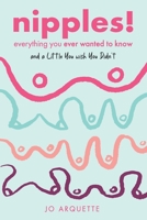 NIPPLES!: Everything You Ever Wanted to Know and a Little You Wish You Didn’t B0CJLCTYZZ Book Cover