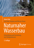 Naturnaher Wasserbau: Entwicklung und Gestaltung von Fließgewässern 3658224770 Book Cover