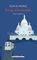 Parigi al femminile (Italian Edition) 8862985991 Book Cover