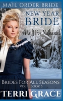 New Year Bride: A Gift For Nathaniel (Brides For All Seasons Vol.2 Book 5) 1539450430 Book Cover