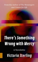 There's Something Wrong with Mercy: A Novelette B0GKDNLFRR Book Cover