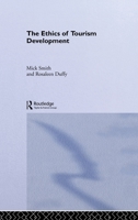 The Ethics of Tourism Development (Routledge/Contemporary Geographies of Leisure, Tourism, and Mobility.) 0415266858 Book Cover