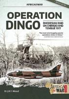 Operation Dingo: Rhodesian Raid on Chimoio and Tembué 1977 1907677364 Book Cover