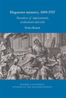 Huguenot memory: Narratives of imprisonment, enslavement and exile, 1689-1757 1805966049 Book Cover