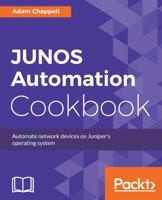 JUNOS Automation Cookbook 1788290992 Book Cover