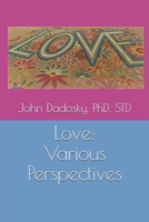 Love: Various Perspectives 1654641006 Book Cover