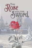 The Rose and the Sword 0692662502 Book Cover